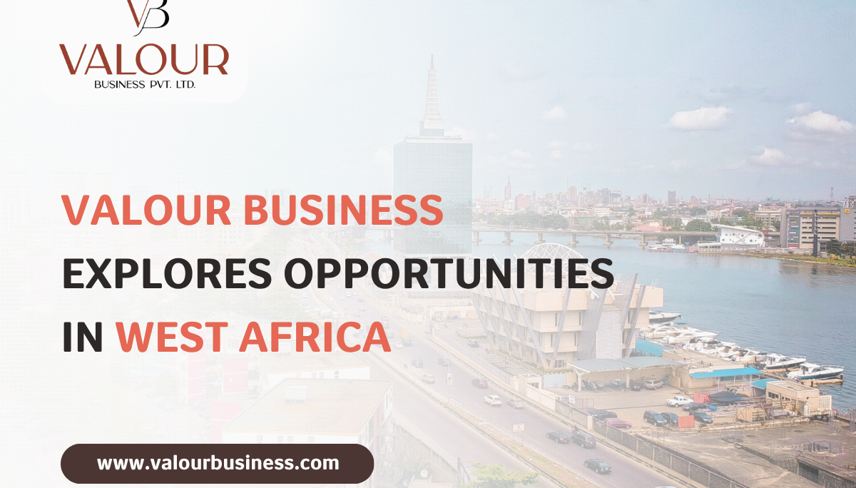 Valour Business Explores Opportunities in West Africa